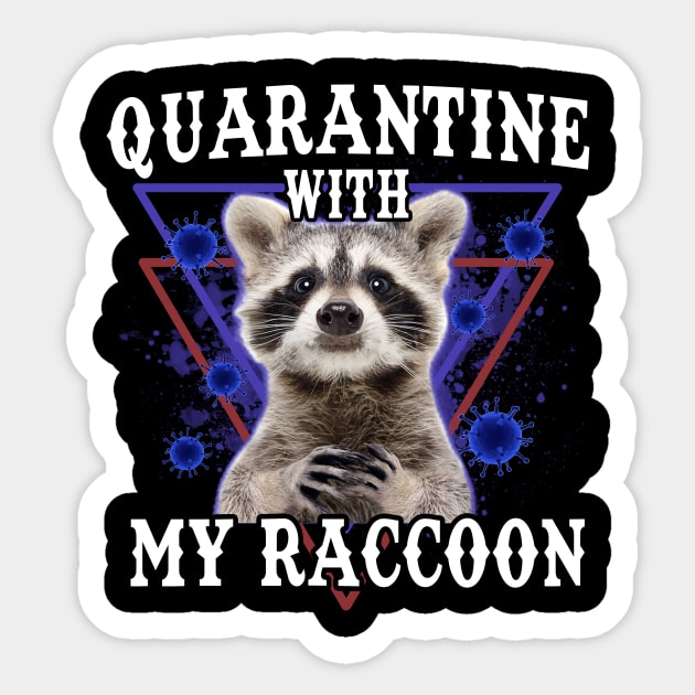 Quarantine With My Raccoon Sticker by KiraT